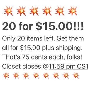 20 for $15!!!💥CLOSET CLOSING TODAY!!!💥 sale ends 11:59p CST